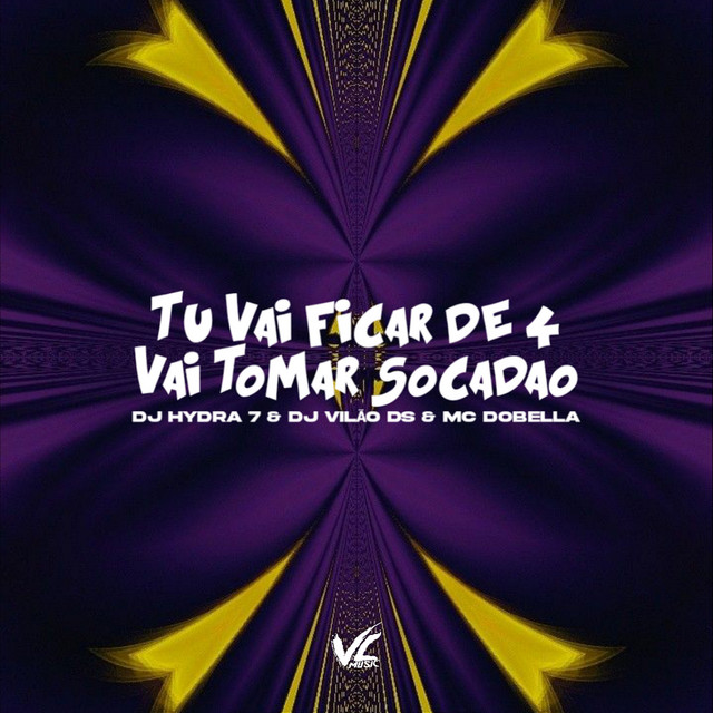 Tu Vai Ficar de 4, Vai Tomar Socadão