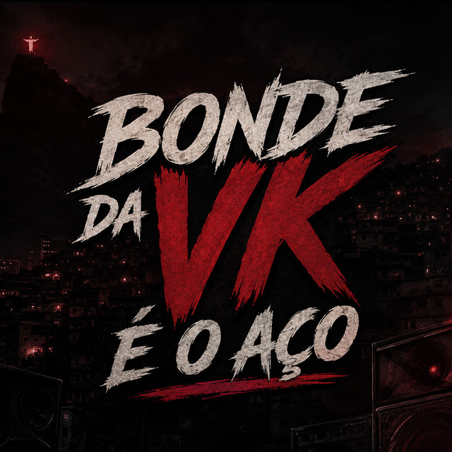 Bonde da Vk É o Aço