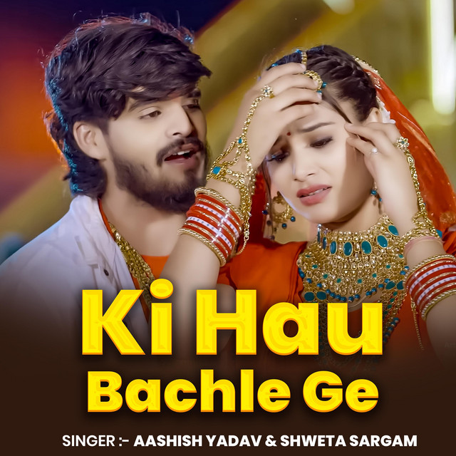 Ki Hau Bachle Ge