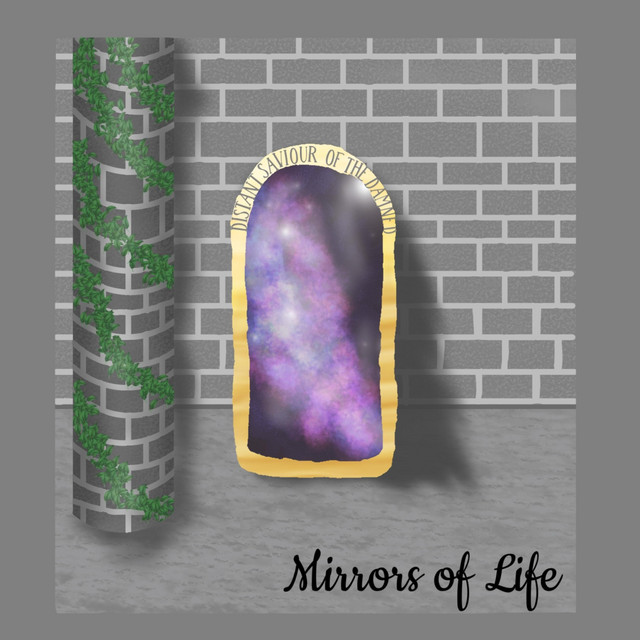 Mirrors of Life - EP by Distant Saviour of the Damned | Spotify