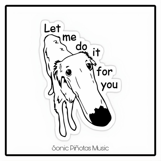 let me do it for you - remix - song and lyrics by Sonic Piñotas