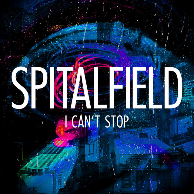 I Can't Stop by Spitalfield