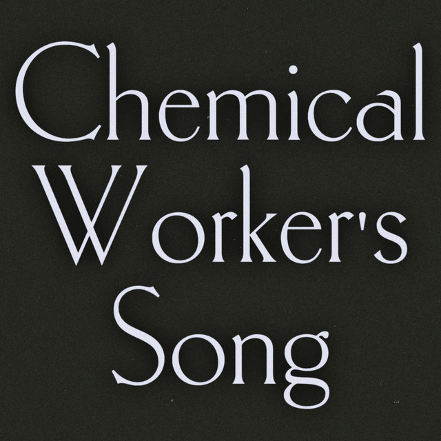 Chemical Worker's Song
