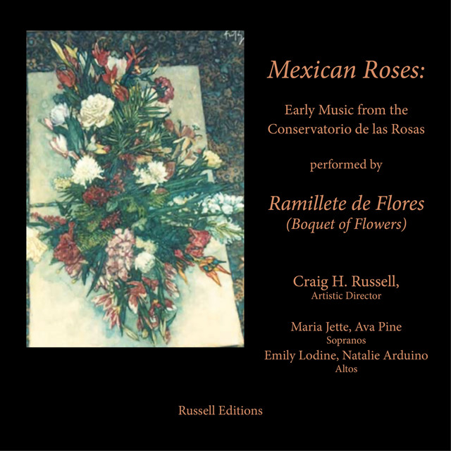 Mexican Roses: Early Music from the Conservatorio de las Rosas