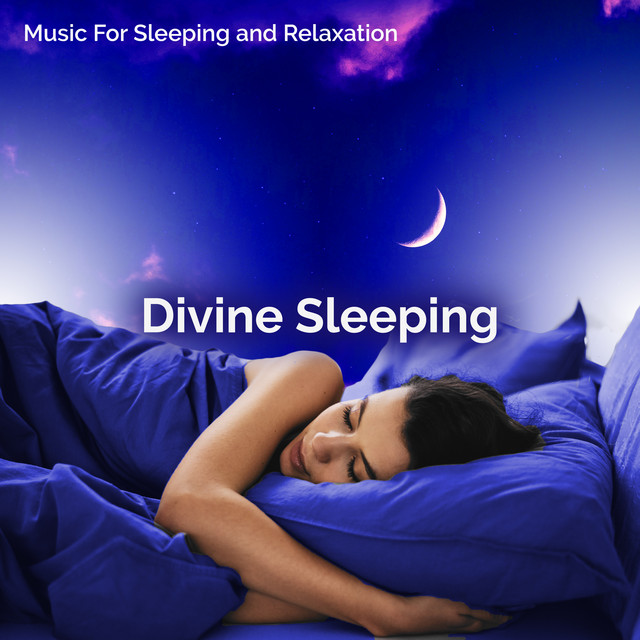 Divine Sleeping - Album by Music For Sleeping and Relaxation | Spotify