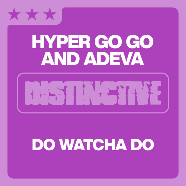 Do Watcha Do - Hyper Go Go Radio Edit