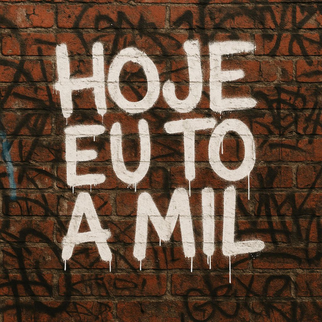 Hoje eu tô a mil