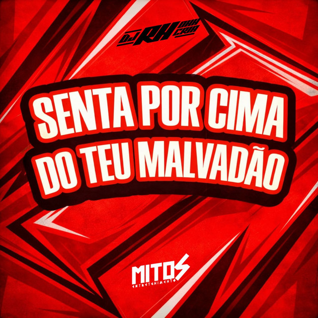 Senta Por Cima Do Teu Malvadão
