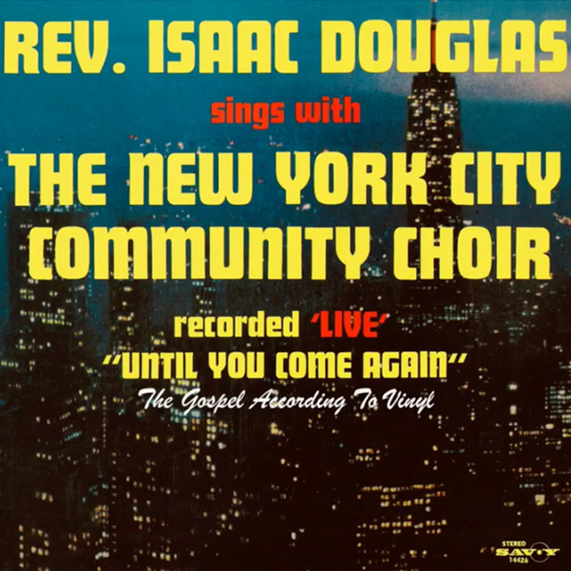Until You Come Again — Isaac Douglas And The New York City Community Choir