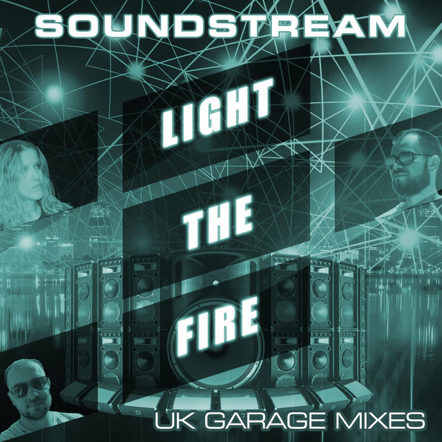 Обкладинка Soundstream — Light The Fire (UK Garage Mixes)