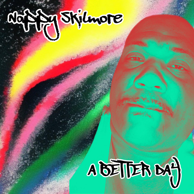 Nappy Skilmore, Stefano Moses – A Better Day