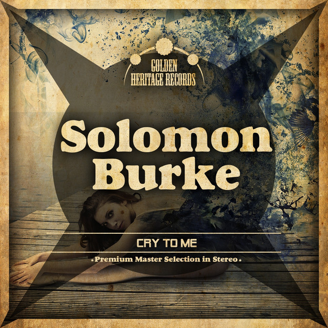Cry to Me - Compilation by Solomon Burke | Spotify