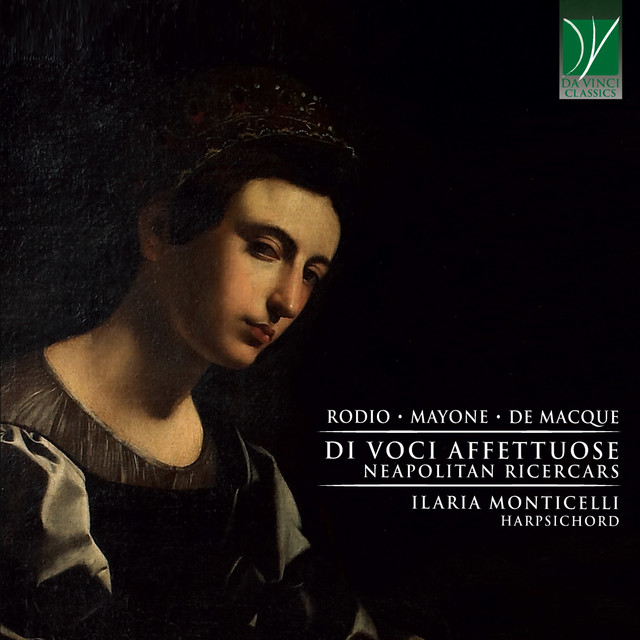 Rodio, Mayone, De Macque: Di voci affettuose (Neapolitan Ricercars)