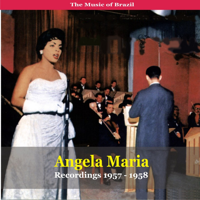 The Music of Brazil / Angela Maria / Recordings 1957 - 1958 cover art