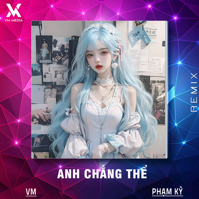 Anh Chẳng Thể - Remix