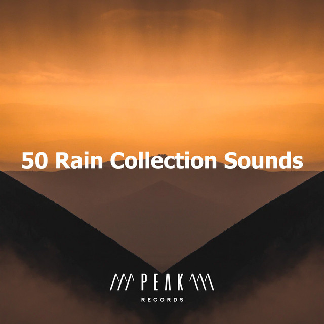 50 Rain Collection Sounds - Album by Nature Atmospheres | Spotify