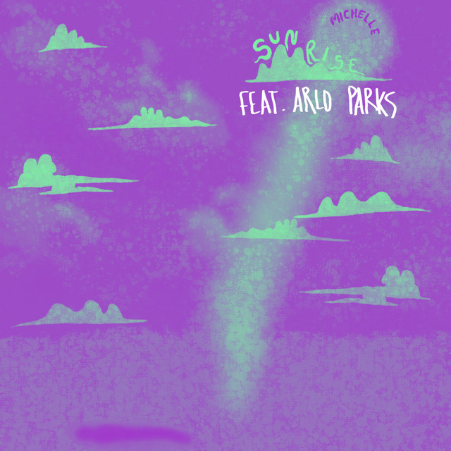 SUNRISE (feat. Arlo Parks) - MICHELLE, Arlo Parks