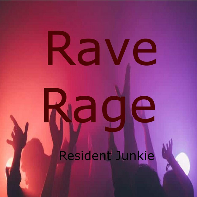 Rave Rage - Single by Resident Junkie | Spotify