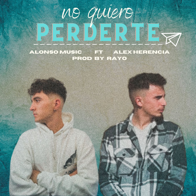 No Quiero Perderte - Single by Alonso Music Oficial | Spotify