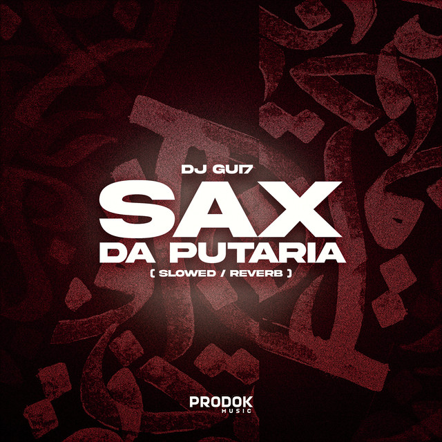 Sax da Putaria (Slowed Reverb) - Single by DJ Gui7 | Spotify