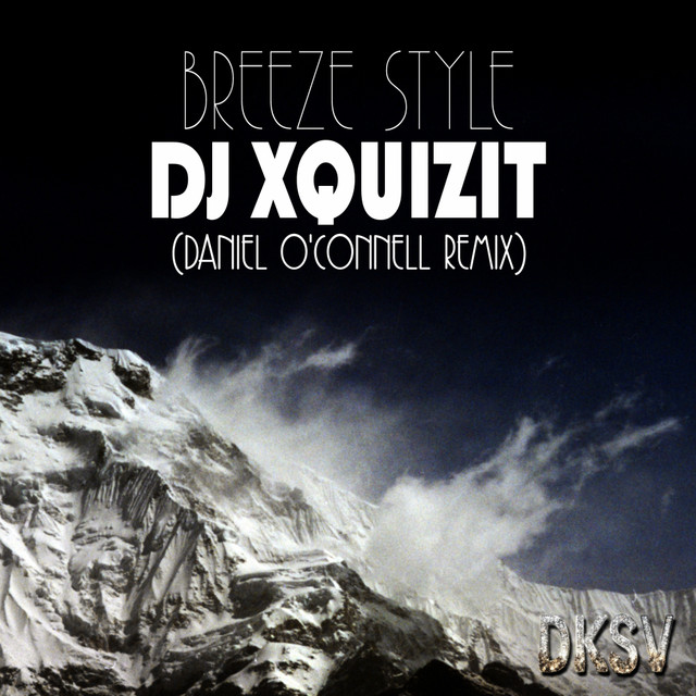 Cover art: Breeze Style - Daniel O'Connell Remix — DJ Xquizit