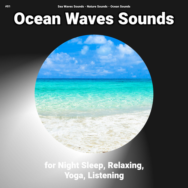 #01 Ocean Waves Sounds for Night Sleep, Relaxing, Yoga, Listening cover art