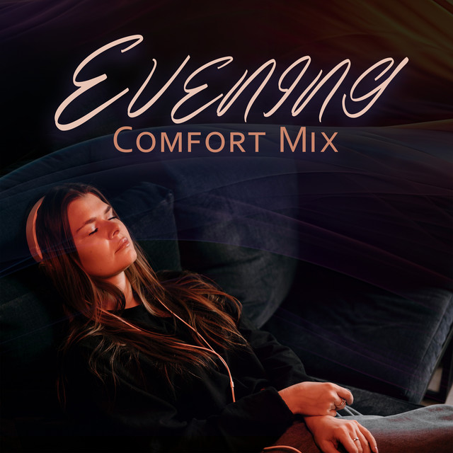 Evening Comfort Mix: Best to Fall Asleep, Relax, Read a Book, Calm Down cover art