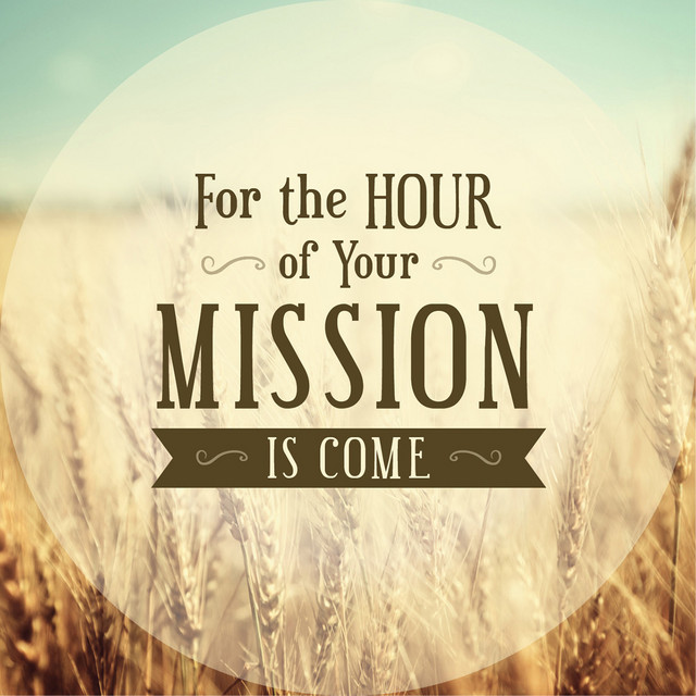 For the Hour of Your Mission Is Come cover art