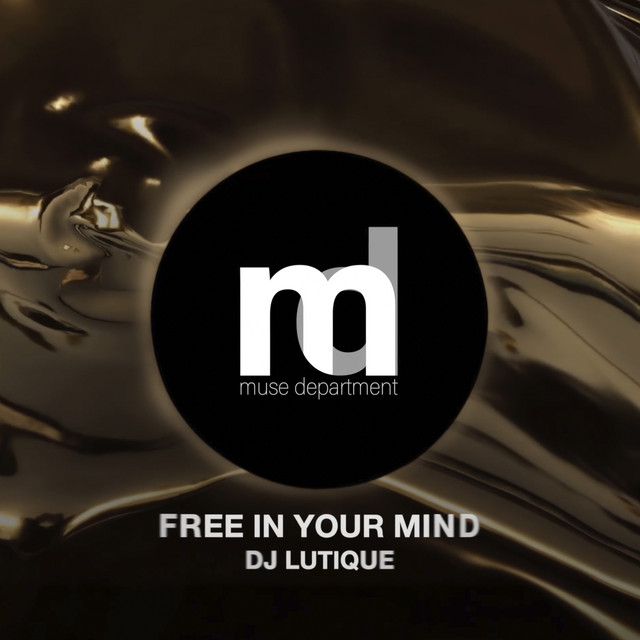 Обкладинка: Free in Your Mind - Radio Edit — DJ Lutique
