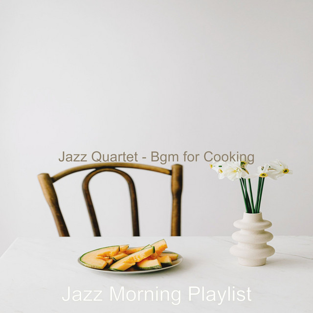 Jazz Quartet - Bgm for Cooking - Album by Jazz Morning Playlist | Spotify