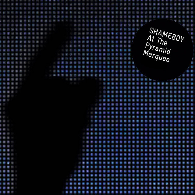 Shameboy At The Pyramid Marquee (Live) cover art