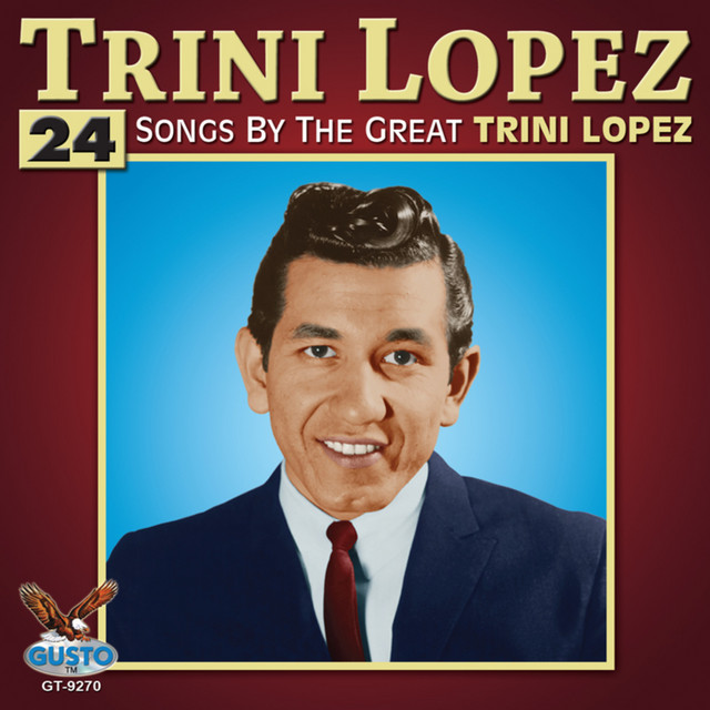 Listen to 24 Songs By The Great Trini Lopez - Album by Trini Lopez