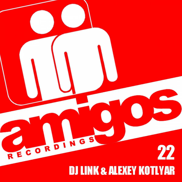 Обкладинка Alexey Kotlyar — Amigos 022 DJ Link & Alexey Kotlyar