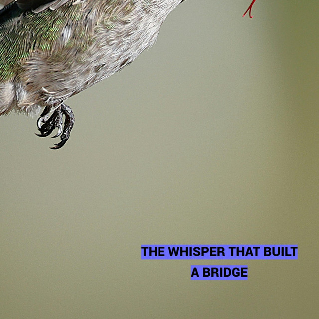 The Whisper That Built a Bridge