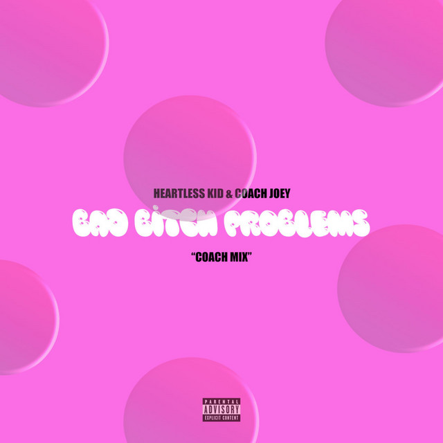 Bad Bitch Problems (feat. Coach Joey) - Coach Mix