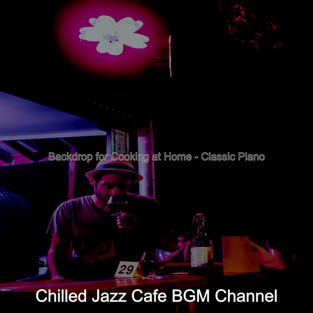 Backdrop for Cooking at Home - Classic Piano - Album by Chilled Jazz ...