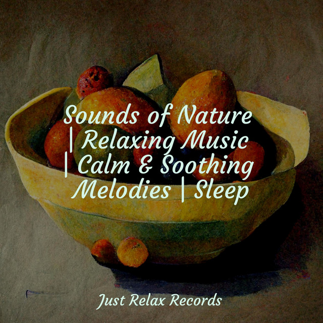 Sounds of Nature | Relaxing Music | Calm & Soothing Melodies | Sleep ...