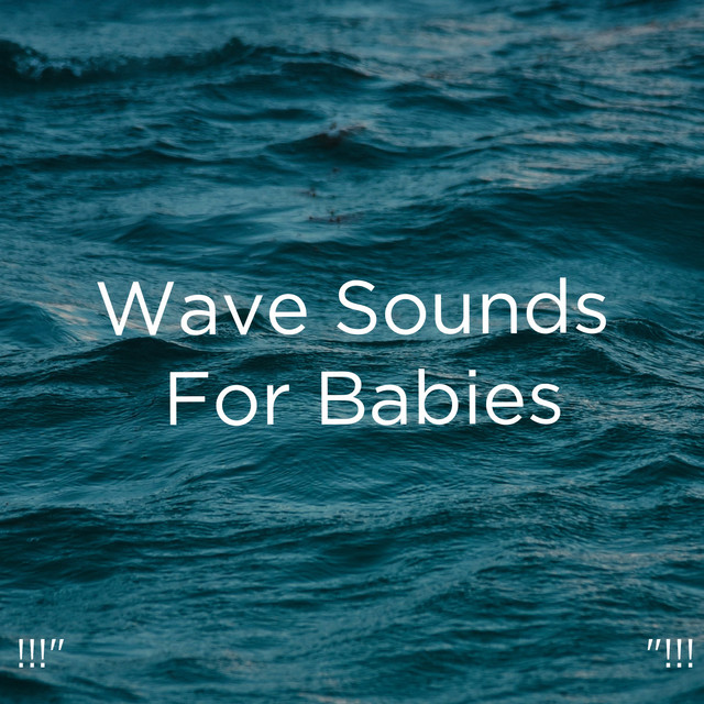 !!!" Wave Sounds For Babies "!!! cover art