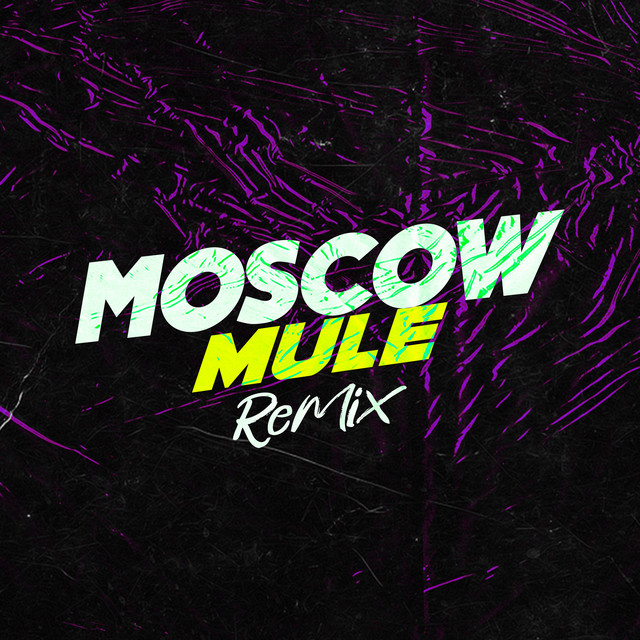 Moscow Mule - Remix