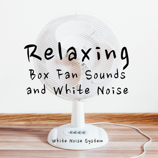 Relaxing Box Fan Sounds and White Noise cover