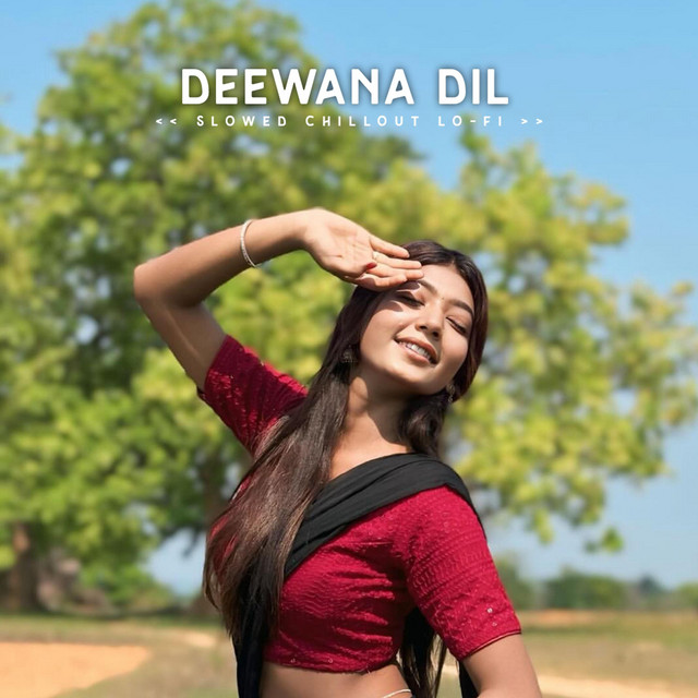Deewana Dil - Slowed Chillout Lo-fi