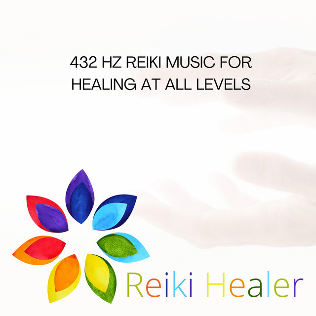 432 Hz Reiki Music for Healing at All Levels - Album by Reiki Healer ...