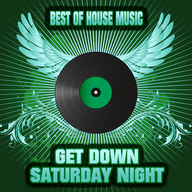 Get Down Saturday Night - Best of House Music cover art
