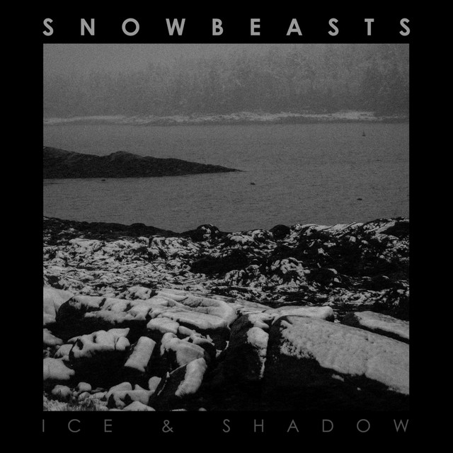 Ice & Shadow - Album by Snowbeasts | Spotify