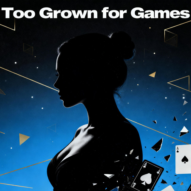 Too Grown for Games cover art