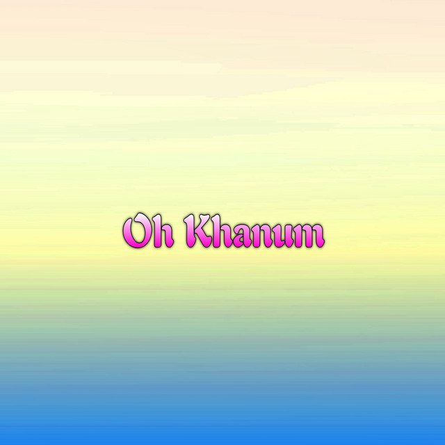 Oh Khanum cover