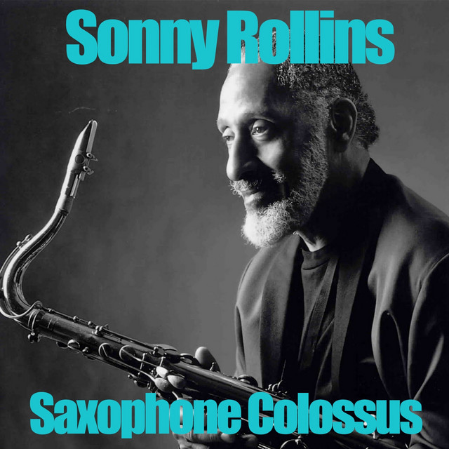 Saxophone Colossus - Compilation by Sonny Rollins | Spotify