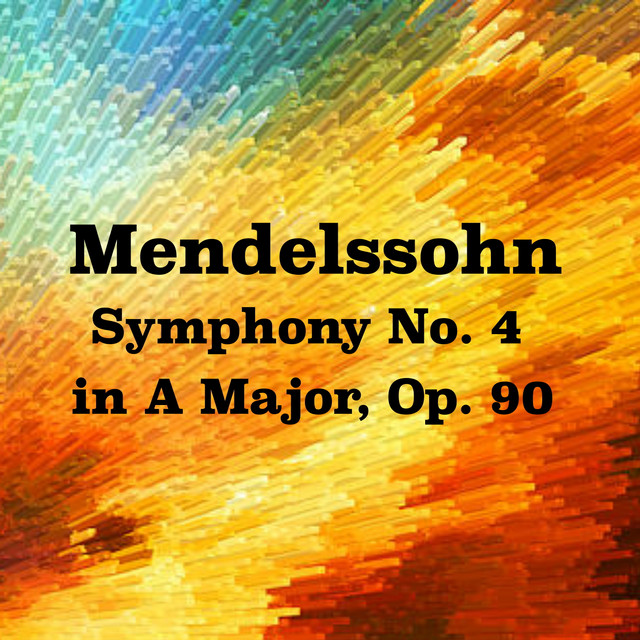 Mendelssohn Symphony No. 4 in A Major, Op. 90 cover art