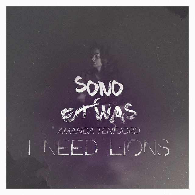 I Need Lions (Sono & Etwas Remix)
