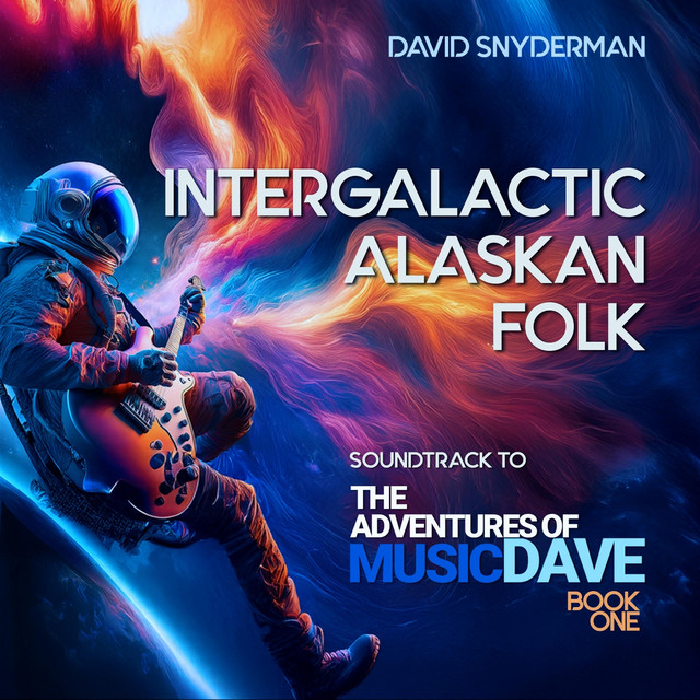 Intergalactic Alaskan Folk: Soundtrack to the Adventures of Music Dave, Book One cover